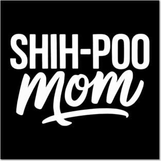 Shih-Poo Mom Cute Shih Tzu Poodle Mix Dog I Love My Shih-Poo Posters and Art